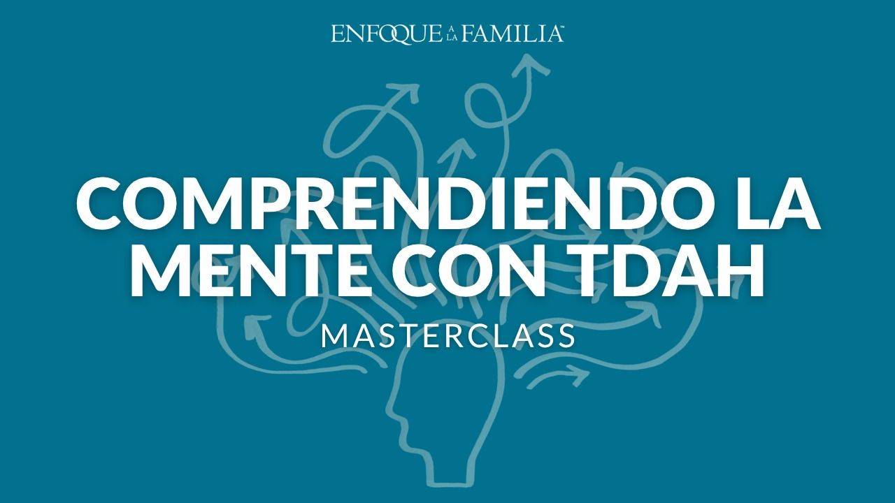 COMPRENDIENDO LA MENTE CON TDAH