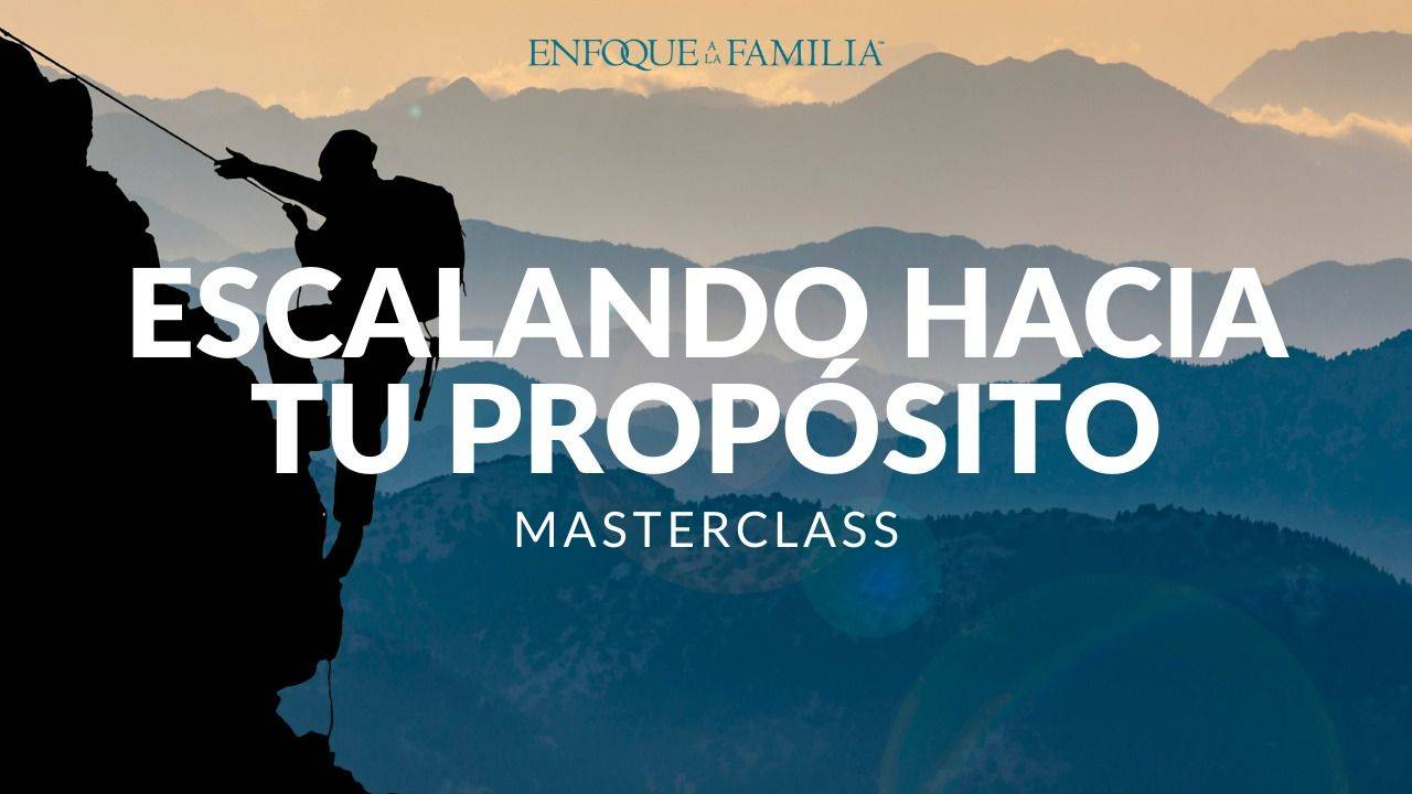 ESCALANDO HACIA TU PROPOSITO