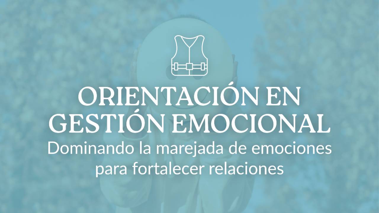 ORIENTADOR EN GESTION EMOCIONAL